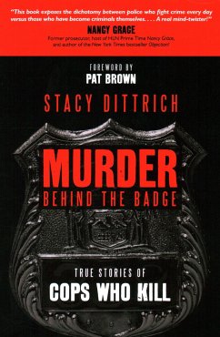 Murder Behind the Badge - Dittrich, Stacy