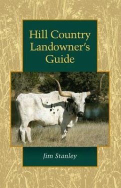 Hill Country Landowner's Guide - Stanley, James P