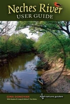 Neches River User Guide - Donovan, Gina; Lange, Stephen D.; Dellen, Adrian F. van