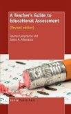 A Teacher's Guide to Educational Assessment