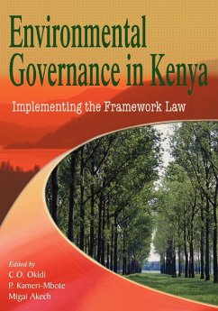 Environmental Governance in Kenya. Implementing the Framework Law - Okidi, Charles O.; Kameri-Mbote, Patricia; Akech, Migai
