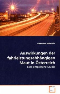 Auswirkungen der fahrleistungsabhängigen Maut in Österreich - Melanidis, Alexander