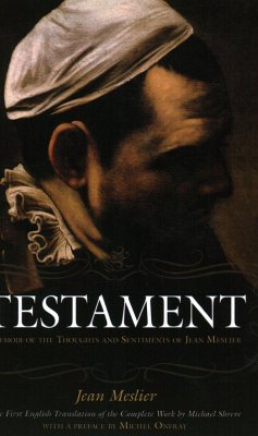 Testament: Memoir of the Thoughts and Sentiments of Jean Meslier - Meslier, Jean