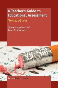A Teacher's Guide to Educational Assessment - Lamprianou, Iasonas; Athanasou, James A