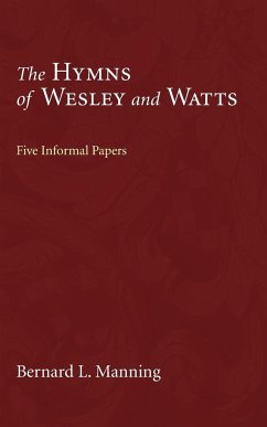 The Hymns of Wesley and Watts - Manning, Bernard L