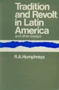 Tradition and Revolt in Latin America - Humphreys, Robert Allen Humphreys, R. A.