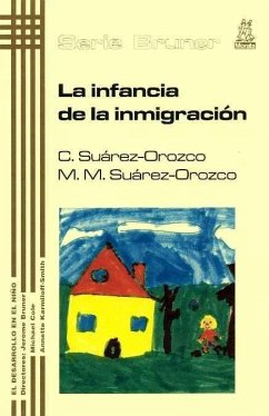 La infancia de la inmigración - Suárez-Orozco, Marcelo M.
