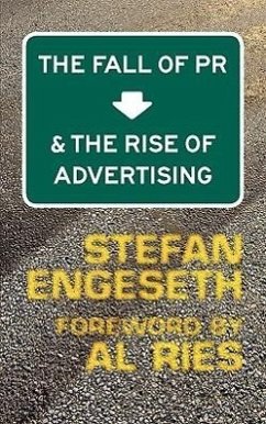 The Fall of PR & the Rise of Advertising - Engeseth, Stefan