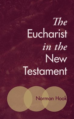 The Eucharist in the New Testament - Hook, Norman