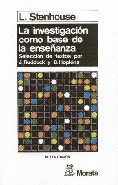 La investigación como base de la enseñanza - Stenhouse, Lawrence