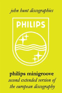 Philips Minigroove. Second Extended Version of the European Discography. [2008]. - Hunt, John