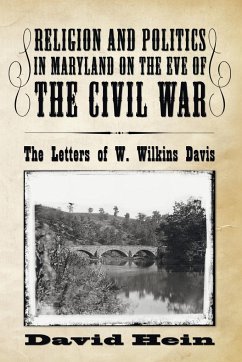 Religion and Politics in Maryland on the Eve of the Civil War - Hein, David