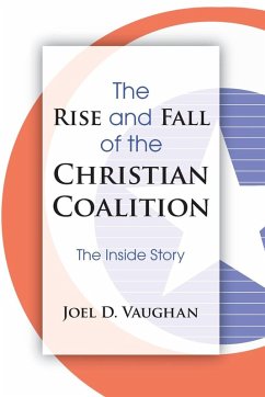 The Rise and Fall of the Christian Coalition - Vaughan, Joel D.