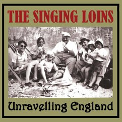 Unravelling England - Singing Loins,The