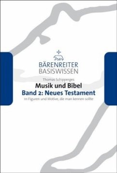 Musik und Bibel. Band 2: Neues Testament / Musik und Bibel 2 - Schipperges, Thomas