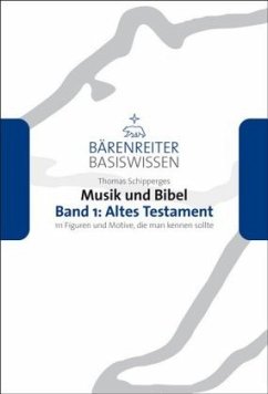 Musik und Bibel. Band 1: Altes Testament / Musik und Bibel 1 - Schipperges, Thomas