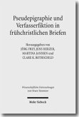 Pseudepigraphie und Verfasserfiktion in frühchristlichen Briefen. Pseudepigraphy and Author Fiction in Early Christian Letters