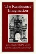 The Renaissance Imagination: Essays and Lectures by D. J. Gordon - Gordon, D. J.