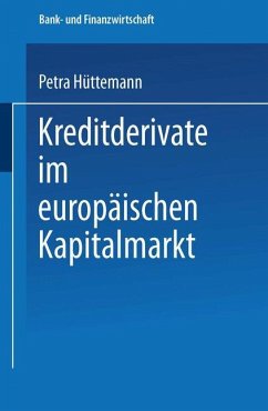 Kreditderivate im europäischen Kapitalmarkt - Hüttemann, Petra