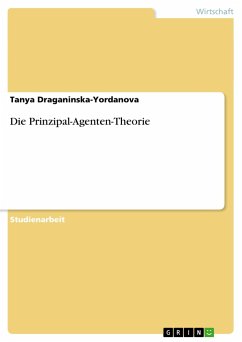 Die Prinzipal-Agenten-Theorie - Draganinska-Yordanova, Tanya