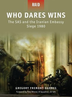Who Dares Wins: The SAS and the Iranian Embassy Siege 1980 - Fremont-Barnes, Gregory; Winner, Pete