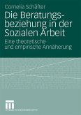 Die Beratungsbeziehung in der Sozialen Arbeit