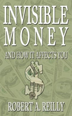 Invisible Money - Reilly, Robert A.