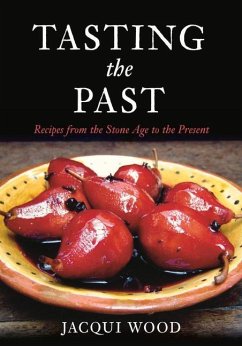 Tasting the Past: British Food from the Stone Age to the Present - Wood, Jacqui