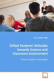 Gifted Students' Attitudes towards Science and Classroom Environment