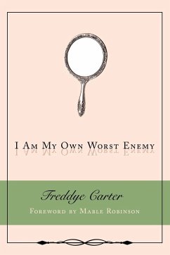 I Am My Own Worst Enemy - Carter, Freddye