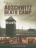 Auschwitz Death Camp: Rare Photographs from Wartime Archives