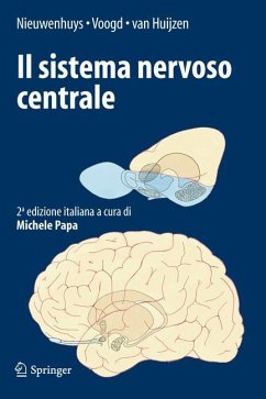 Il sistema nervoso centrale - Nieuwenhuys, Rudolf;Voogd, Jan D.;Huijzen, C. van