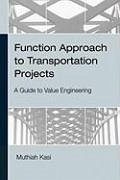 Function Approach to Transportation Projects - A Value Engineering Guide - Kasi, Muthiah