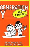 Generation Y for Rookies Generation Y for Rookies
