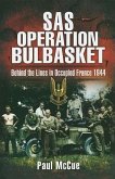 SAS Operation Bulbasket: Behind the Lines in Occupied France, 1944
