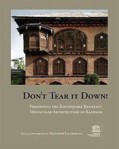Don't Tear It Down! Preserving the Earthquake Resistant Vernacular Architecture of Kashmir - Langenbach, Randolph