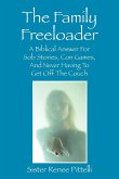 The Family Freeloader: A Biblical Answer for Sob Stories, Con Games, and Never Having to Get Off the Couch