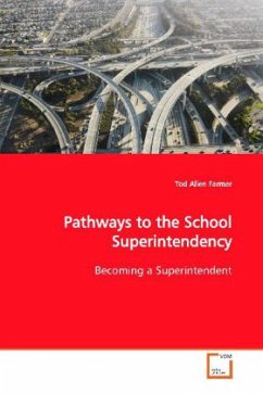 Pathways to the School Superintendency - Farmer, Tod Allen