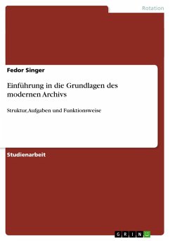 Einführung in die Grundlagen des modernen Archivs - Singer, Fedor