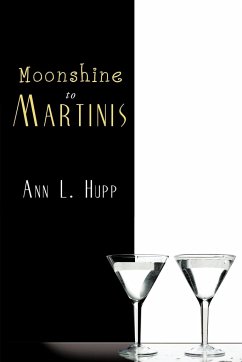 Moonshine to Martinis - Hupp, Ann L.