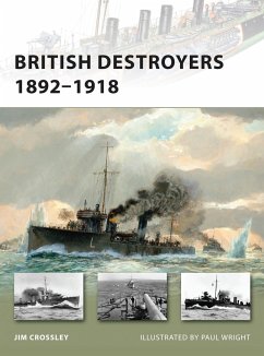 British Destroyers 1892-1918 - Crossley, Jim