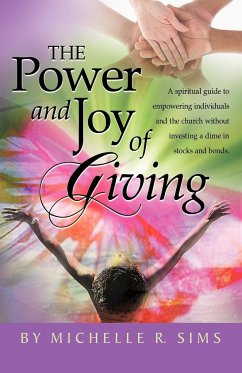 The Power and Joy of Giving - Sims, Michelle R.