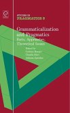 Grammaticalization and Pragmatics: Facts, Approaches, Theoretical Issues