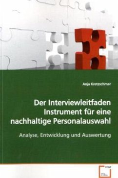Der Interviewleitfaden Instrument für eine nachhaltige Personalauswahl - Kretzschmar, Anja