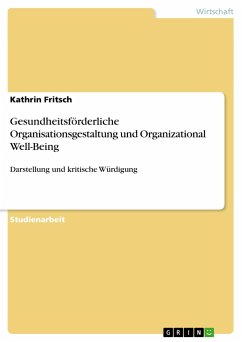 Gesundheitsförderliche Organisationsgestaltung und Organizational Well-Being - Fritsch, Kathrin