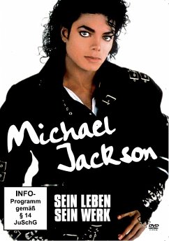Michael Jackson: Sein Leben - Sein Werk