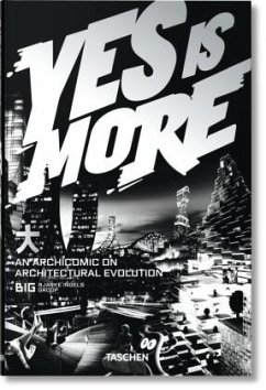 BIG. Yes is More. An Archicomic on Architectural Evolution - Ingels, Bjarke