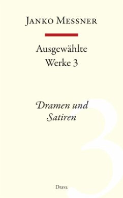 Dramen und Satiren / Ausgewählte Werke Bd.3 - Messner, Janko