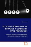 DO SOCIAL NORMS HAVE AN INFLUENCE IN LEADERSHIP STYLE PREFERENCE?