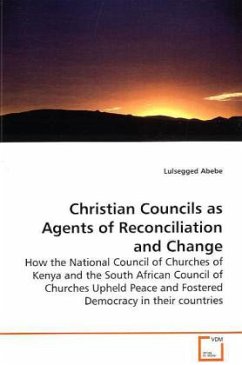 Christian Councils as Agents of Reconciliation and Change - Abebe, Lulsegged